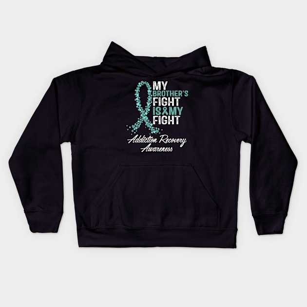 My Brother's Fight Is My Fight Addiction Recovery Awareness Kids Hoodie by StoreForU